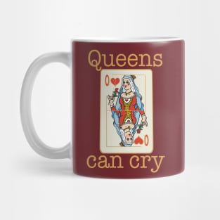 Queens can cry Mug